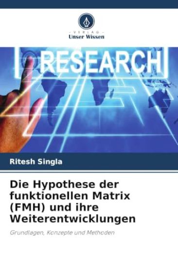 Die Hypothese der funktionellen Matrix (FMH) und ihre Weiterentwicklungen