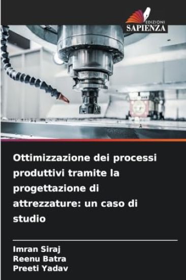 Ottimizzazione dei processi produttivi tramite la progettazione di attrezzature