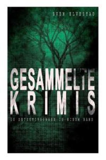 Gesammelte Krimis (10 Detektivromane in einem Band)