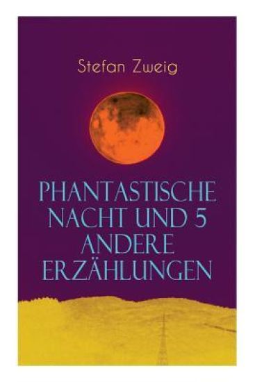 Phantastische Nacht und 5 andere Erzählungen – Stefan Zweig, kirjan kansikuva