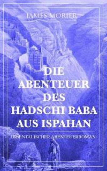 Die Abenteuer des Hadschi Baba aus Ispahan