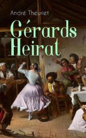 Gérards Heirat (Vollständige Ausgabe)