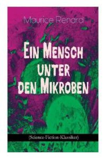 Ein Mensch Unter Den Mikroben (Science-Fiction-Klassiker)