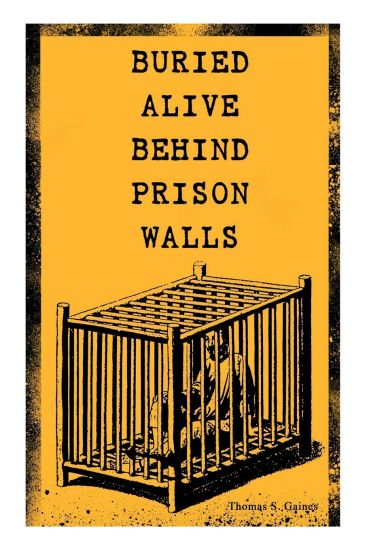 Buried Alive Behind Prison Walls