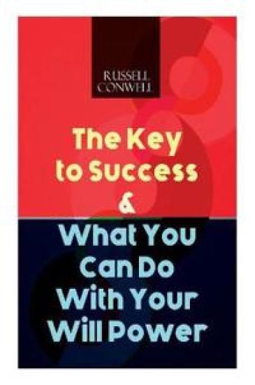 The Key to Success & What You Can Do With Your Will Power