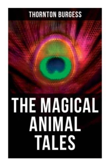 The Magical Animal Tales of Thornton Burgess