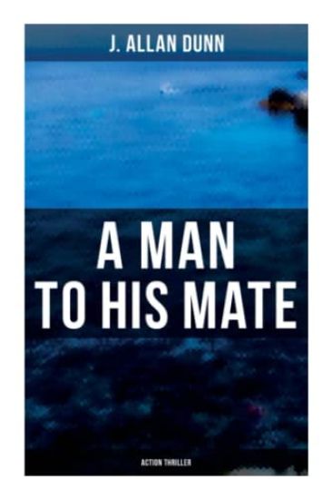 A Man to His Mate (Action Thriller): Treasure Hunt Thriller