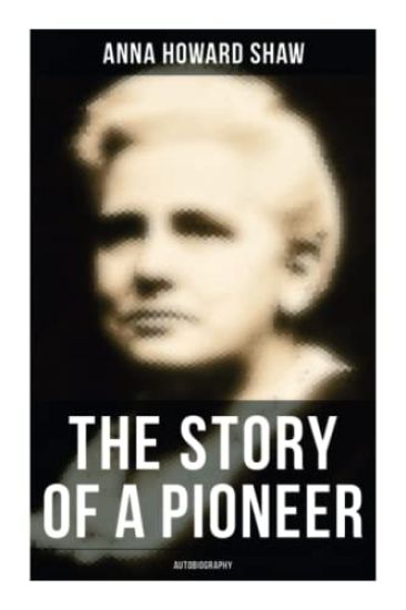 The Story of a Pioneer: Autobiography