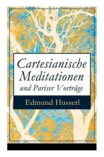 Cartesianische Meditationen und Pariser Vorträge