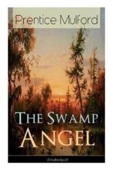 The Swamp Angel (Unabridged) – Prentice Mulford, kirjan kansikuva