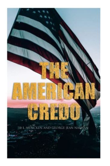 The American Credo: A Contribution Toward the Interpretation of the National Mind