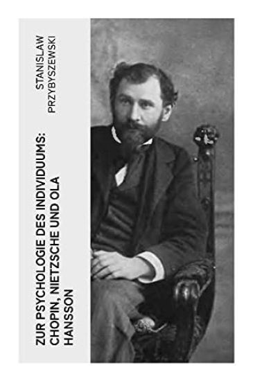 Zur Psychologie des Individuums: Chopin, Nietzsche und Ola Hansson