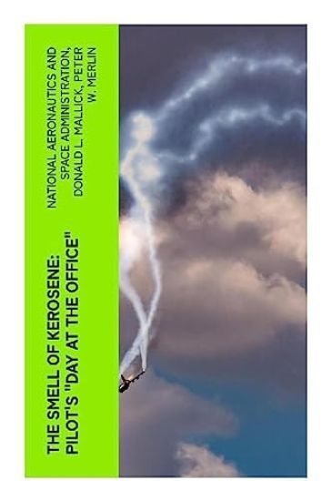 The Smell of Kerosene: Pilot's "Day at the Office"