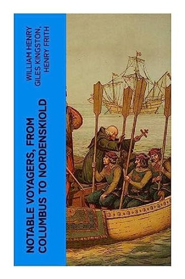 Notable Voyagers, From Columbus to Nordenskiold