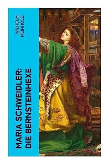 Maria Schweidler: Die Bernsteinhexe