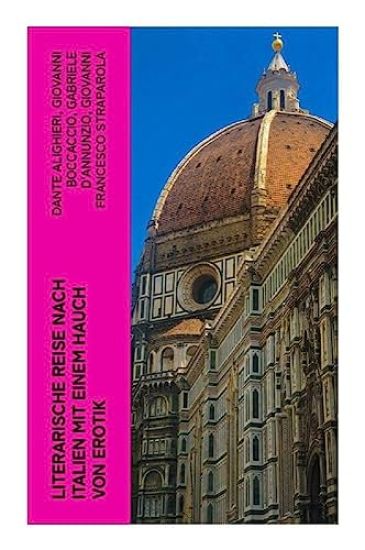 Literarische Reise nach Italien mit einem Hauch von Erotik