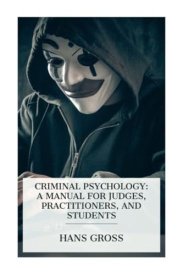 Criminal Psychology: A Manual for Judges, Practitioners, and Students