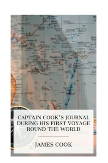 Captain Cook's Journal During His First Voyage Round the World: Made in H. M. Bark "Endeavour", 1768-71