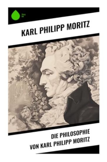 Die Philosophie von Karl Philipp Moritz