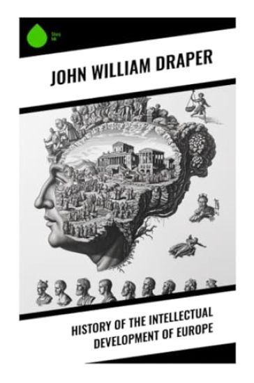 History of the Intellectual Development of Europe