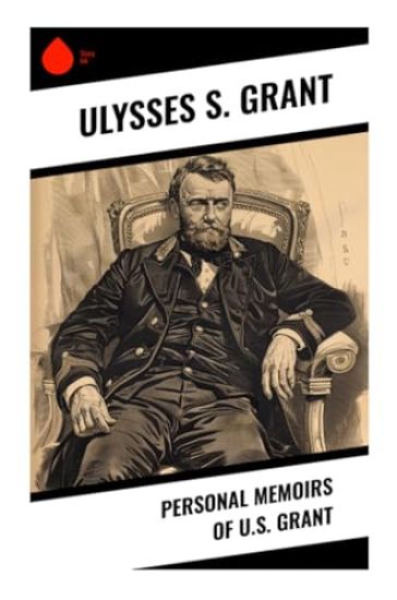 Personal Memoirs of U.S. Grant
