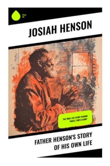 Father Henson's Story of His Own Life