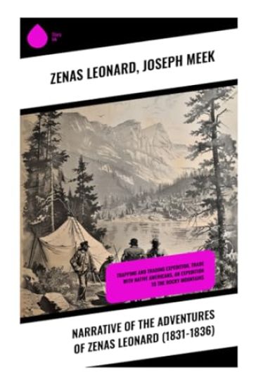 Narrative of the Adventures of Zenas Leonard (1831-1836)