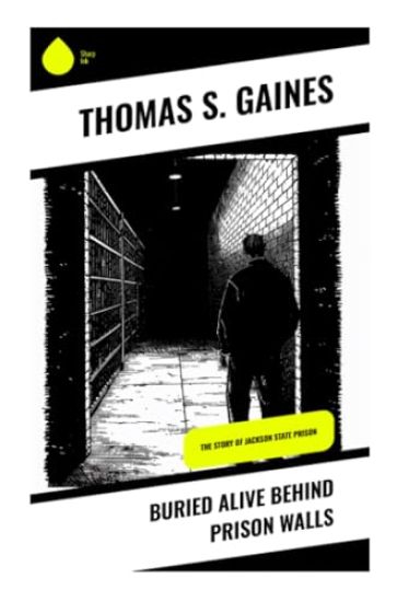 Buried Alive Behind Prison Walls