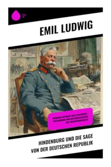 Hindenburg und die Sage von der deutschen Republik