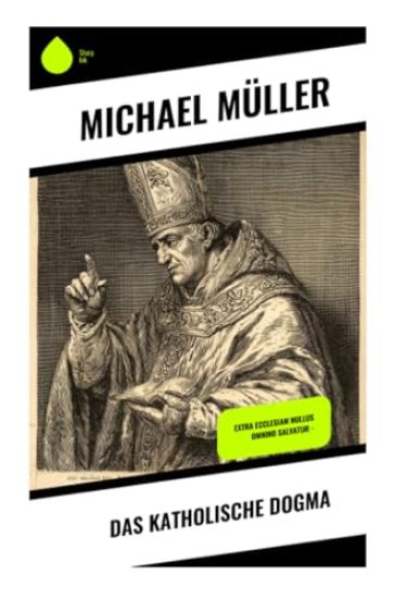 Das katholische Dogma