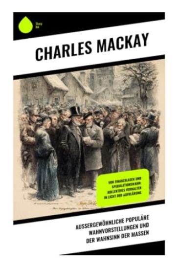 Außergewöhnliche populäre Wahnvorstellungen und der Wahnsinn der Massen