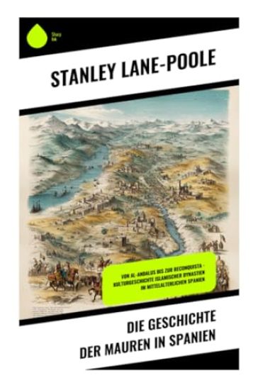 Die Geschichte der Mauren in Spanien