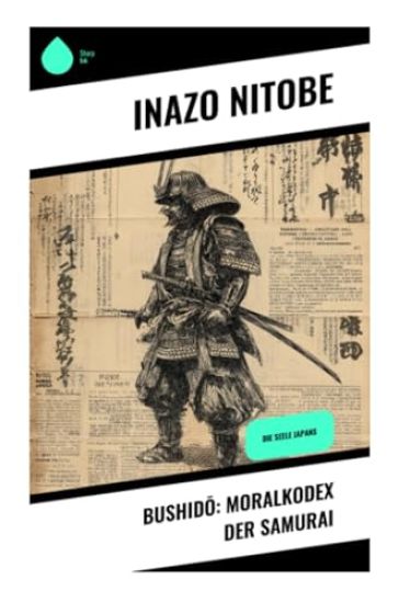 Bushid¿: Moralkodex der Samurai