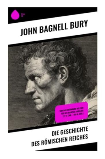 Die Geschichte des Römischen Reiches