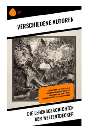 Die Lebensgeschichten der Weltentdecker
