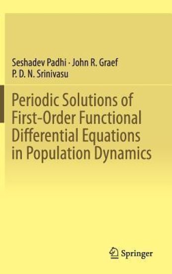 Periodic Solutions of First-Order Functional Differential Equations in Population Dynamics – Seshadev Padhi, kirjan kansikuva