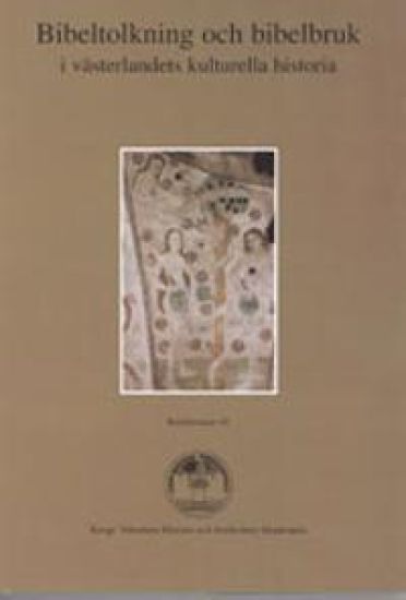 Bibeltolkning och bibelbruk : i västerlandets kulturella historia