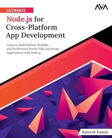Ultimate Node.js for Cross-Platform App Development