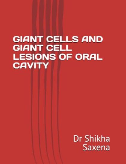 Giant Cells and Giant Cell Lesions of Oral Cavity