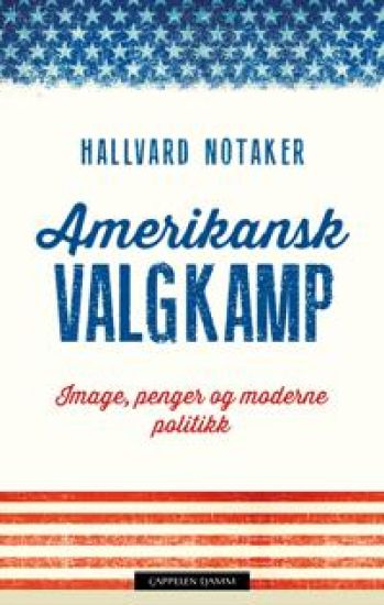 Amerikansk valgkamp; image, penger og moderne politikk