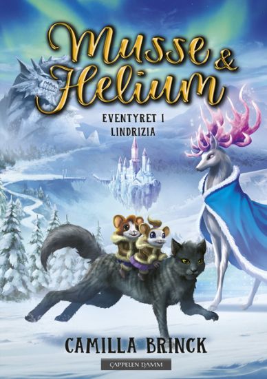 Musse & Helium; Eventyret i Lindrizia, bok 3