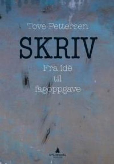 Skriv: fra idé til fagoppgave