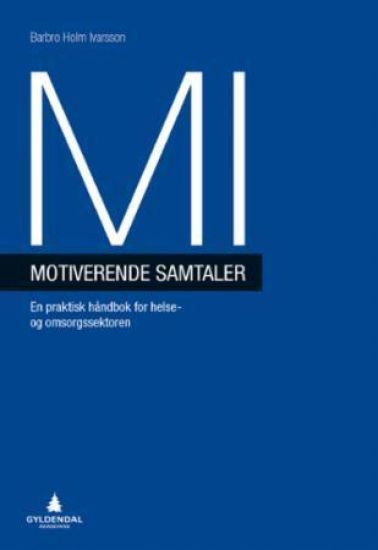 MI - motiverende samtaler; en praktisk håndbok for helse- og omsorgssektoren