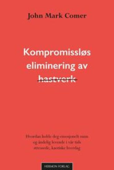 Kompromissløs eliminering av hastverk