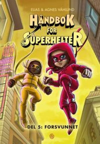 Håndbok for superhelter: Del 5: Forsvunnet