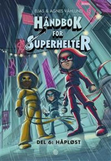 Håndbok for superhelter: Del 6: Håpløst