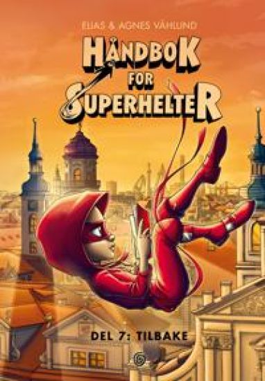 Håndbok for superhelter: Del 7: Tilbake