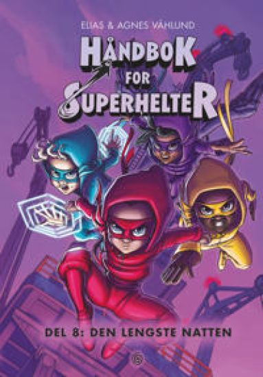 Håndbok for superhelter: Del 8: Den lengste natten