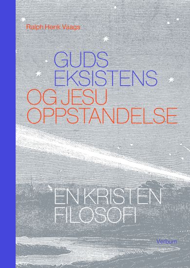Guds eksistens og Jesu oppstandelse