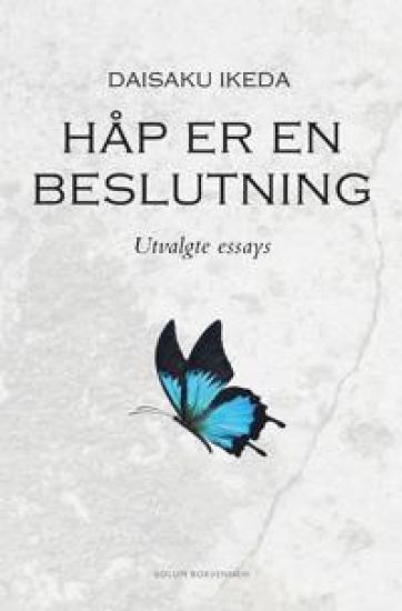 Håp er en beslutning – Daisaku Ikeda, kirjan kansikuva